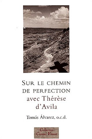 Sur le chemin de perfection avec Thérèse d'Avila