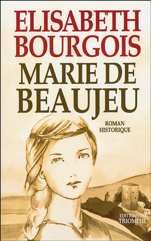 Marie de Beaujeu : roman historique