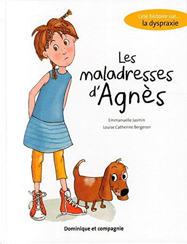 Les maladresses d'Agnès : histoire sur... la dyspraxie