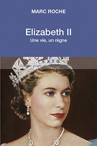 elizabeth ii. une vie, un règne