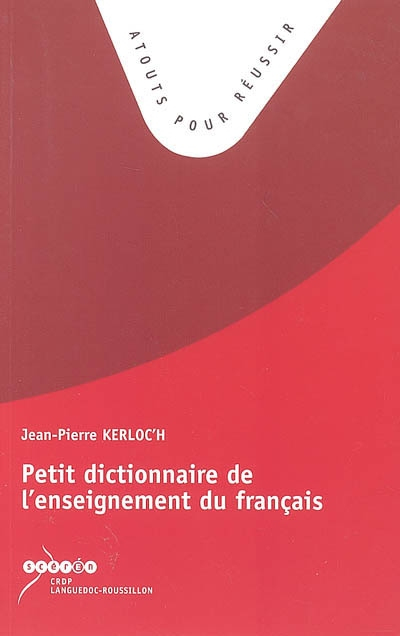 Petit dictionnaire de l'enseignement du français