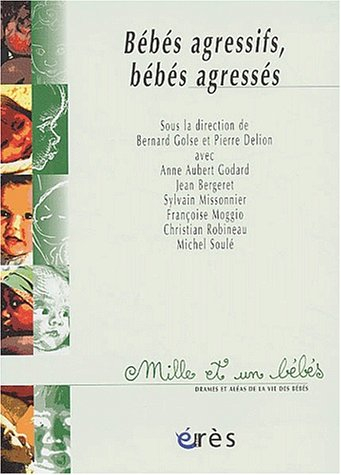 Bébés agressifs, bébés agressés