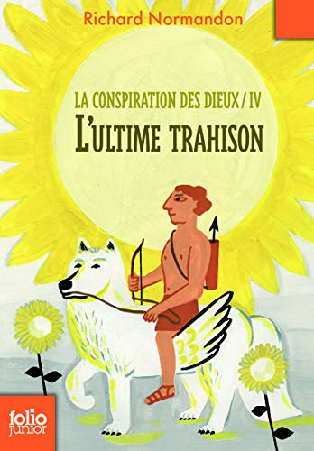 La conspiration des dieux. Vol. 4. La dernière trahison