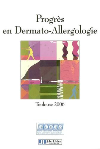 Progrès en dermato-allergologie : Toulouse 2006