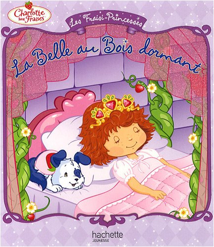 Les fraisi-princesses. La Belle au bois dormant