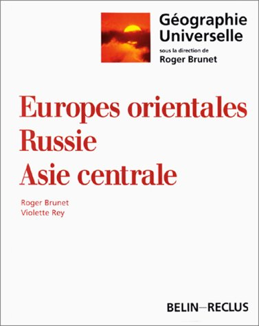 Géographie universelle. Vol. 10. Europes orientales, Russie, Asie centrale