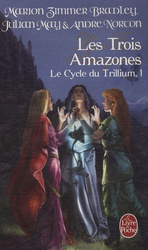 Le cycle du trillium. vol. 1. les trois amazones de Marion Zimmer 