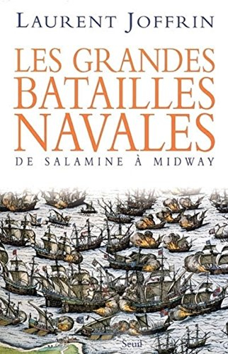 Les grandes batailles navales : de Salamine à Midway