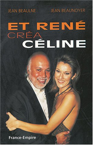 Et René créa Céline : biographie