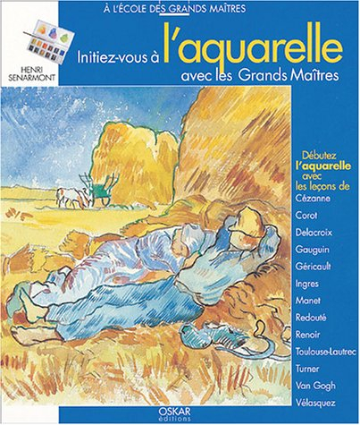 Initiez-vous à l'aquarelle avec les grands maîtres : débutez l'aquarelle avec les leçons de Cézanne,