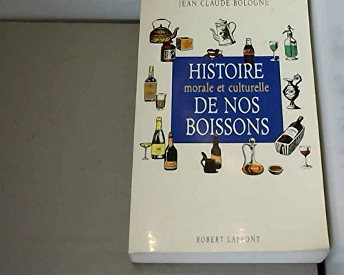 Histoire morale et culturelle de nos boissons