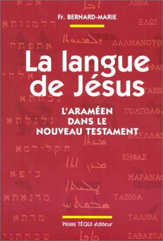La langue de Jésus : l'araméen dans le Nouveau Testament