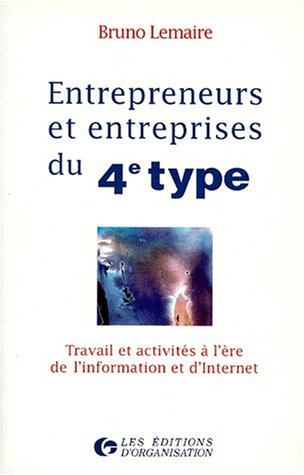 Entrepreneurs et entreprises du 4e type : travail et activités à l'ère de l'information et d'Interne