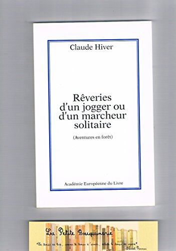 rêveries d'un jogger ou d'un marcheur solitaire : aventures en forêt