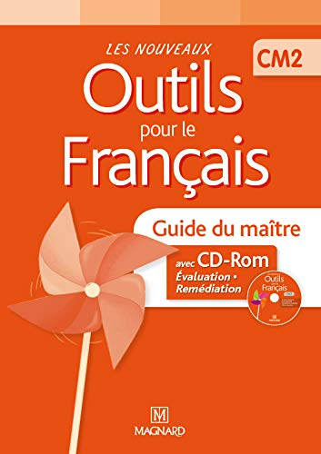 Les nouveaux outils pour le français, CM2 : guide du maître avec CD-ROM