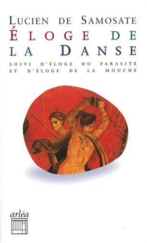 Eloge de la danse. Eloge du parasite. Eloge de la mouche