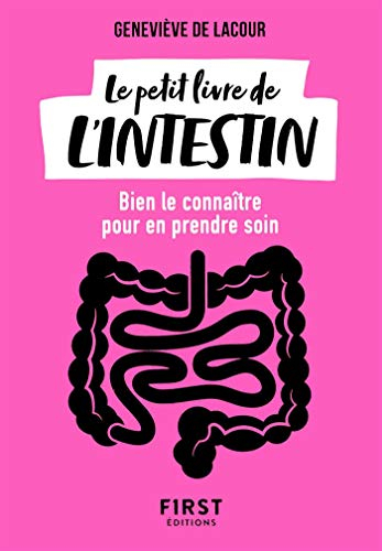 Le petit livre de l'intestin : bien le connaître pour en prendre soin