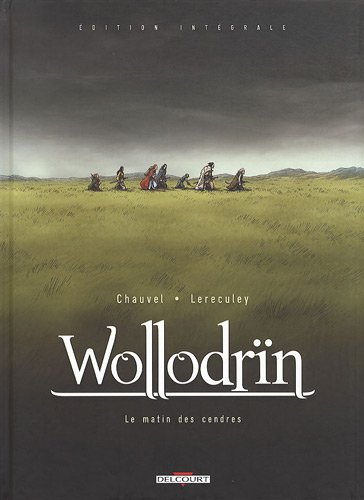 Wollodrïn : édition intégrale. Le matin des cendres