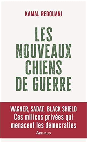 Les nouveaux chiens de guerre : Wagner, Sadat, Black Shield : ces milices privées qui menacent les d