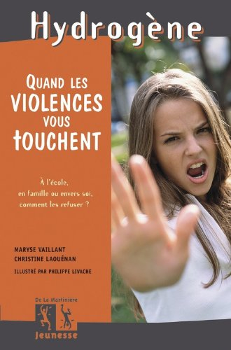 Quand les violences vous touchent : à l'école, en famille ou envers soi, comment les refuser ?