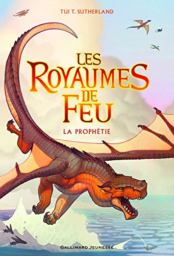 Les royaumes de feu. Vol. 1. La prophétie