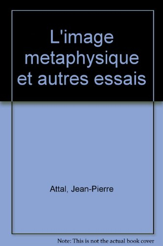 l'image "métaphysique" et autres essais