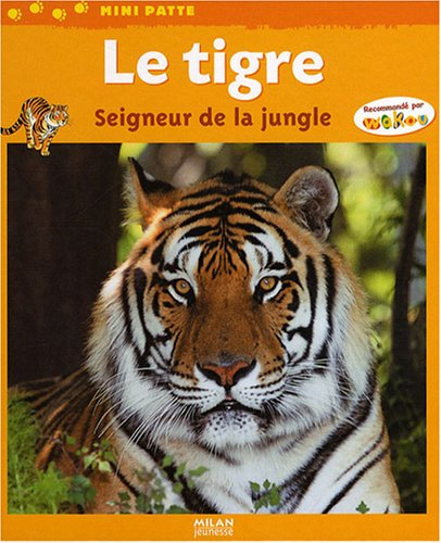 Le tigre, seigneur de la jungle