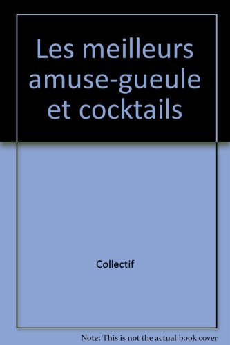 Les meilleurs amuse-gueule et cocktails