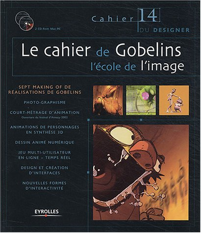 Le cahier de Gobelins, l'école de l'image : sept making of de réalisations de Gobelins : photo-graph