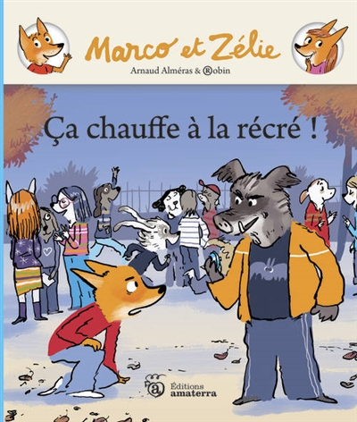 Marco et Zélie. Ca chauffe à la récré !