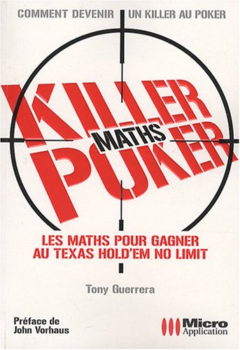 Killer Poker maths : les maths pour gagner au Texas Hold'em no limit