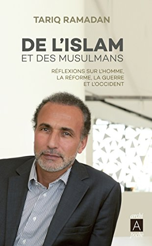 De l'islam et des musulmans : réflexions sur l'homme, la réforme, la guerre et l'Occident