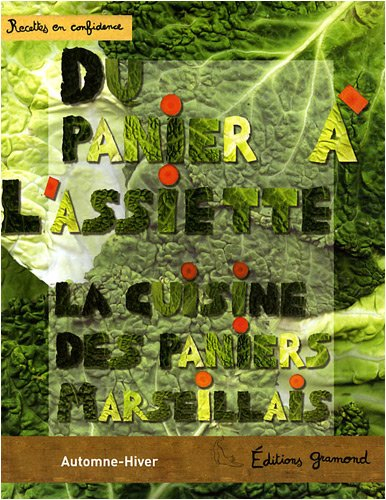 Du panier à l'assiette : la cuisine des paniers marseillais, automne-hiver