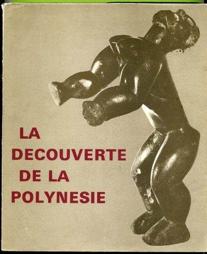 la découverte de la polynésie - catalogue exposition musée de l'homme - janvier-juin 1972
