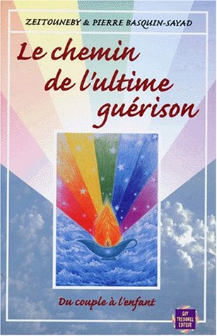 Le chemin de l'ultime guérison : du couple à l'enfant