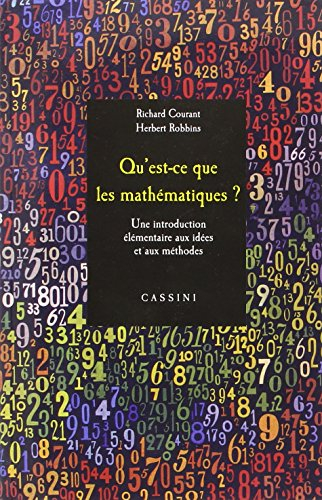 Qu'est-ce que les mathématiques ? : une introduction élémentaire aux idées et aux méthodes