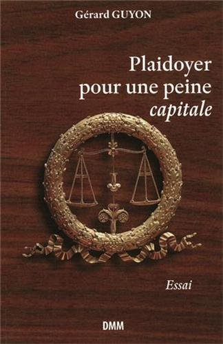 Plaidoyer pour une peine capitale