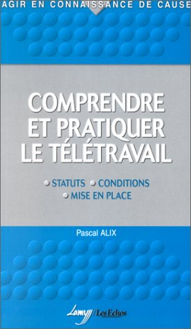 Comprendre et pratiquer le télétravail : statuts, conditions, mise en place