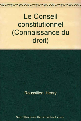 le conseil constitutionnel. 3ème édition 1996