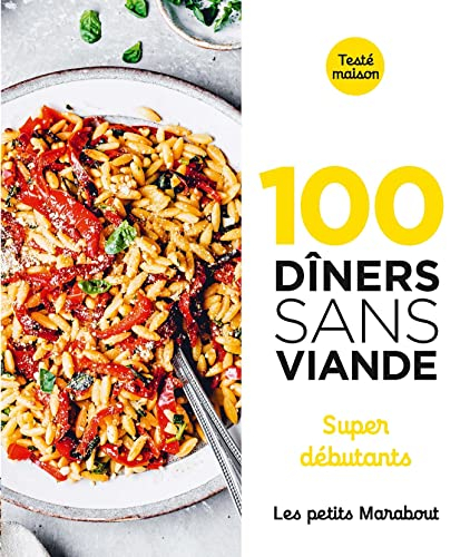 100 dîners sans viande : super débutants