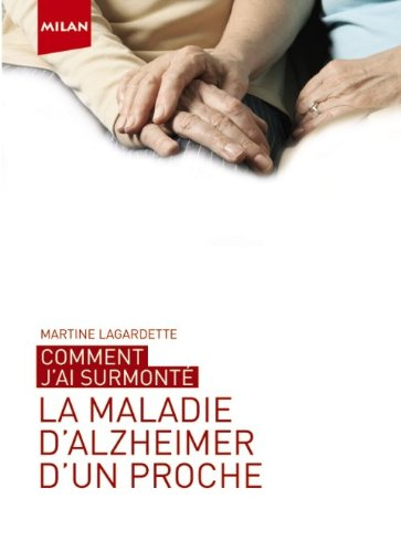 Comment j'ai surmonté la maladie d'Alzheimer d'un proche