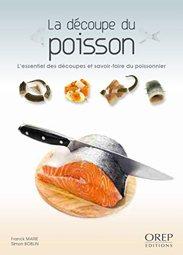 La découpe du poisson : l'essentiel des découpes et savoir-faire du poissonnier