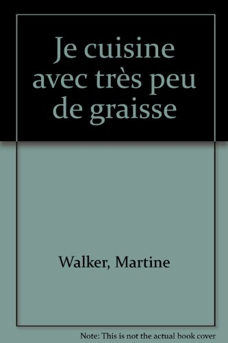 Je cuisine avec très peu de graisse