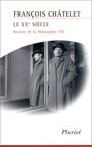 Histoire de la philosophie, idées, doctrines. Vol. 8. Le XXe siècle