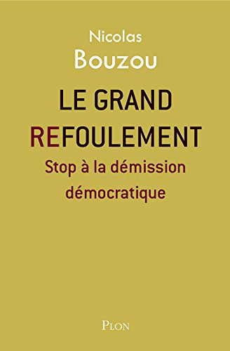 Le grand refoulement : stop à la démission démocratique