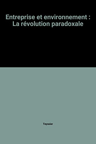 Entreprise et environnement : la révolution paradoxale