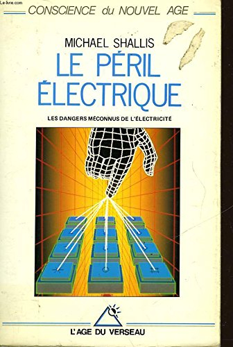 Le Péril électrique : les dangers méconnus de l'électricité