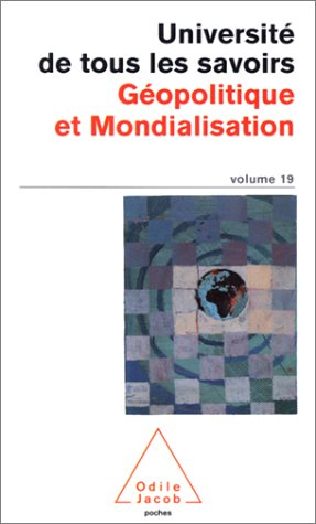 Université de tous les savoirs. Vol. 19. Géopolitique et mondialisation