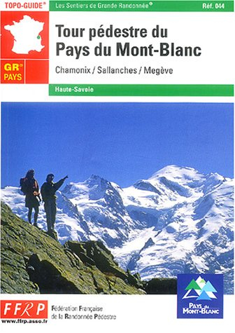 Tour pédestre du pays du Mont-Blanc : Chamonix, Sallanches, Megève : GR de pays 044