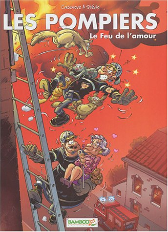 Les pompiers. Vol. 3. Le feu de l'amour